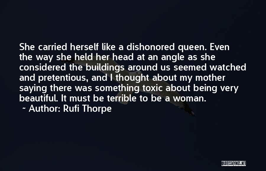 Pretentious Woman Quotes By Rufi Thorpe