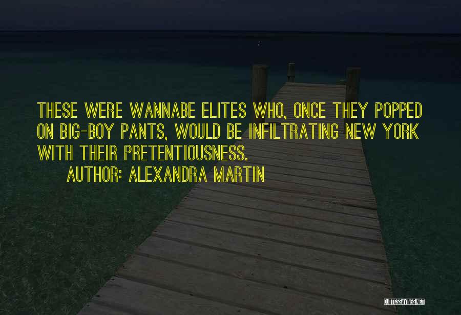 Pretentiousness Quotes By Alexandra Martin