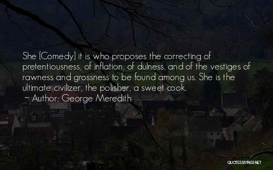 Pretentiousness Quotes By George Meredith