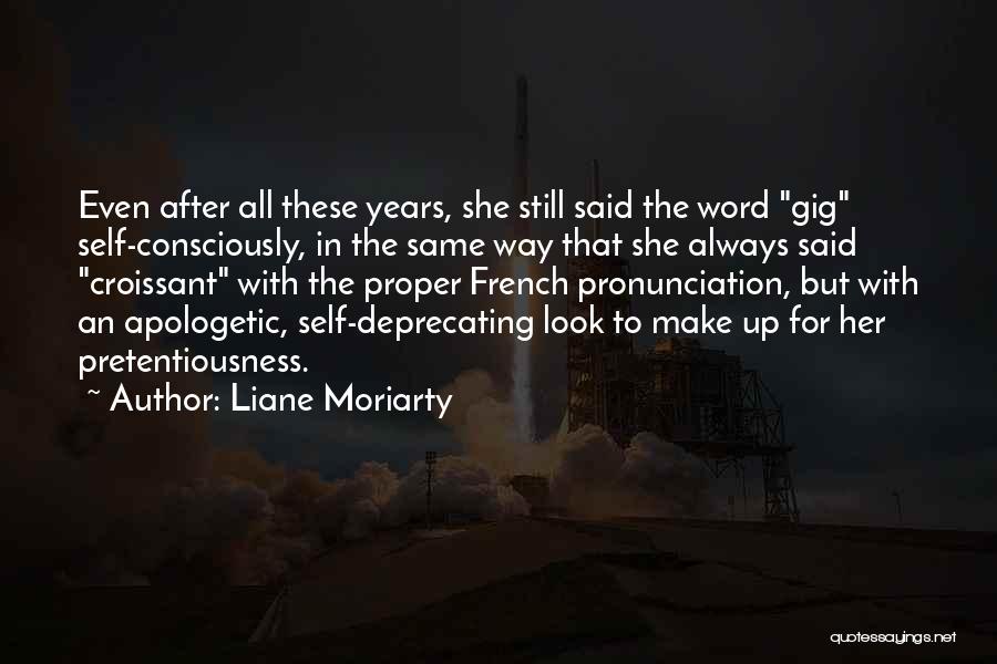 Pretentiousness Quotes By Liane Moriarty