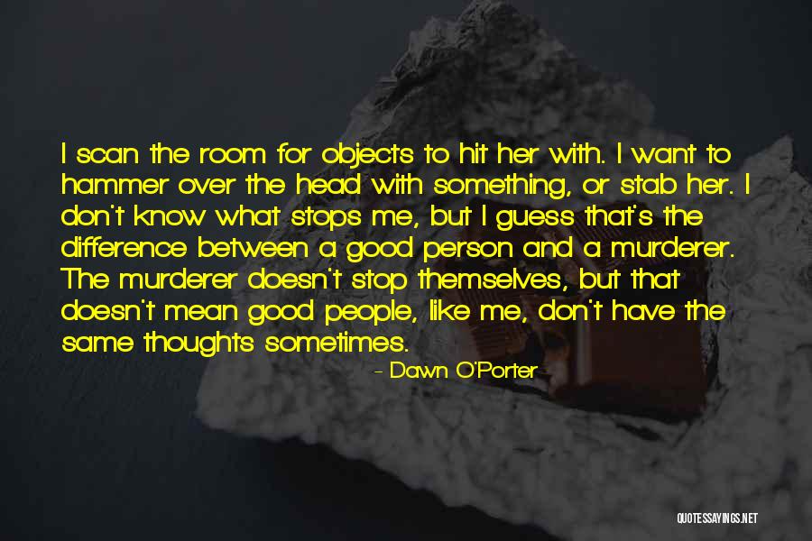 Pretete Quotes By Dawn O'Porter Pretete Quotes By Dawn O'Porter