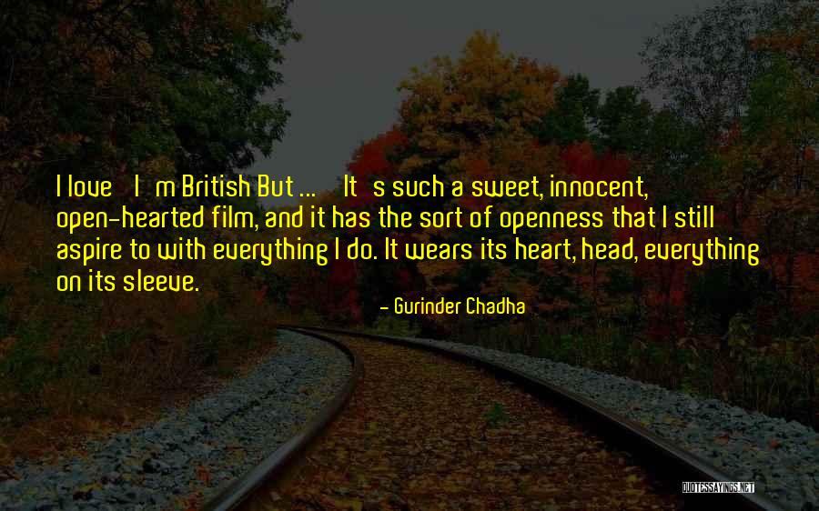 Prethodnih Quotes By Gurinder Chadha Prethodnih Quotes By Gurinder Chadha