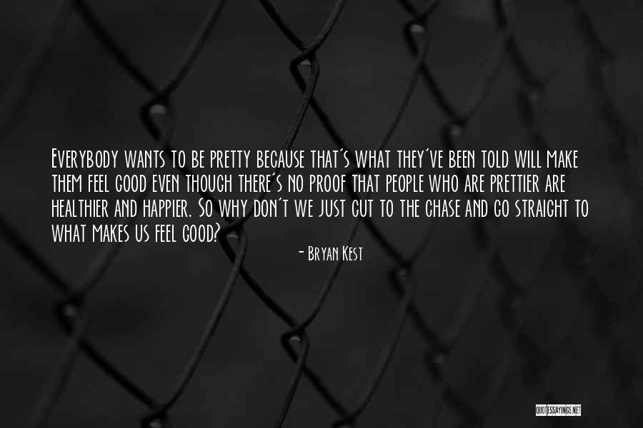 Prettier Quotes By Bryan Kest Prettier Quotes By Bryan Kest