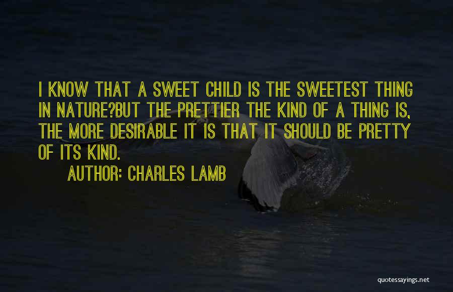 Prettier Quotes By Charles Lamb