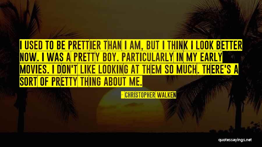 Prettier Quotes By Christopher Walken