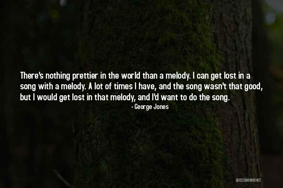 Prettier Quotes By George Jones