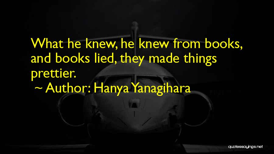 Prettier Quotes By Hanya Yanagihara