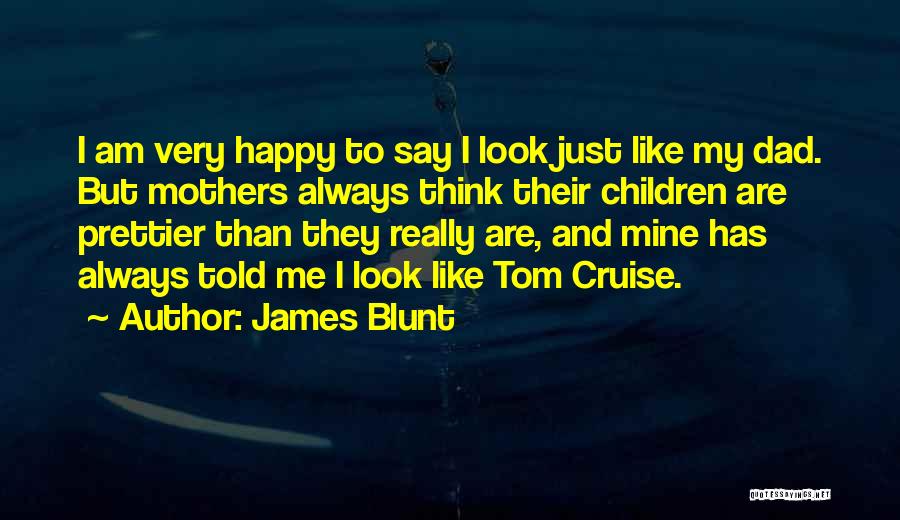 Prettier Quotes By James Blunt