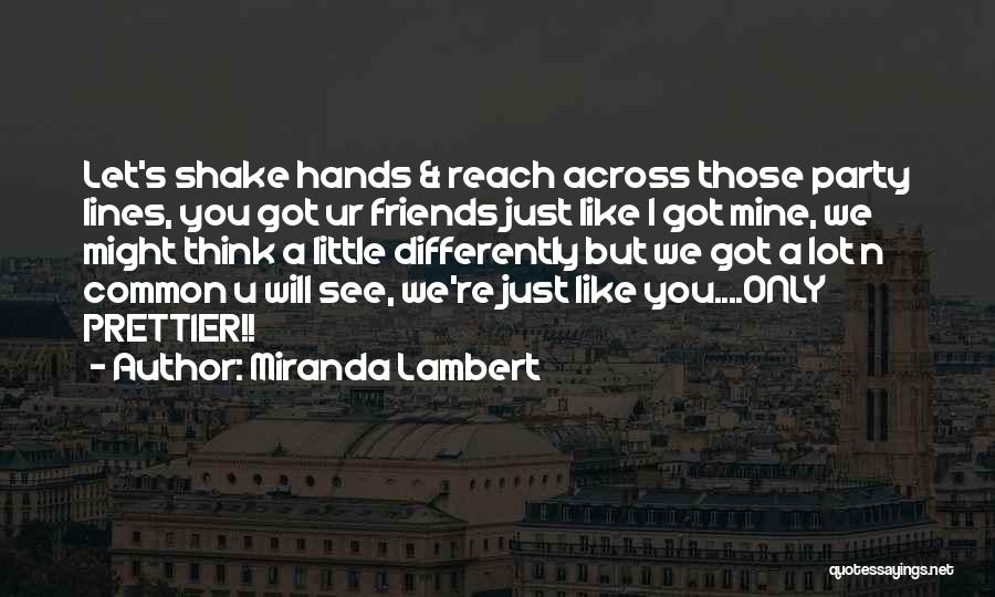 Prettier Quotes By Miranda Lambert
