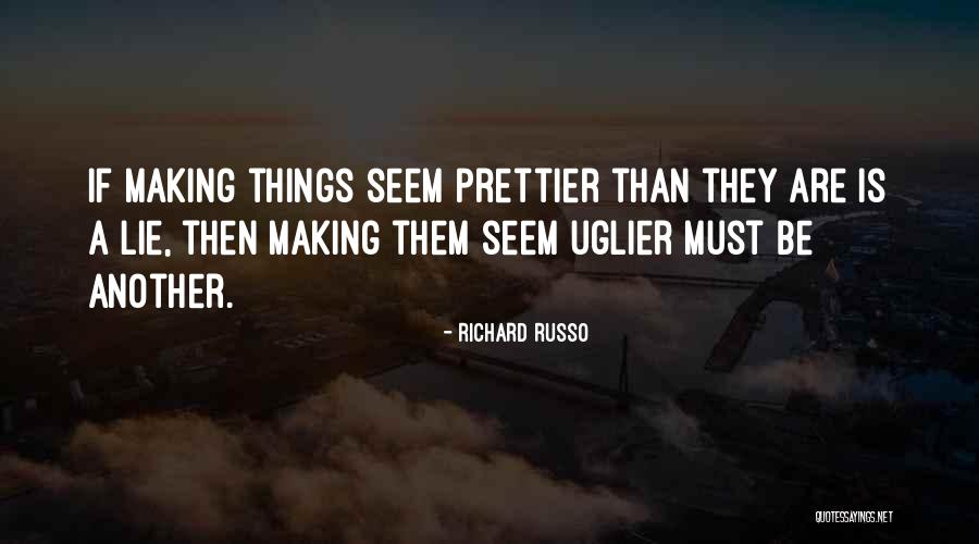 Prettier Quotes By Richard Russo