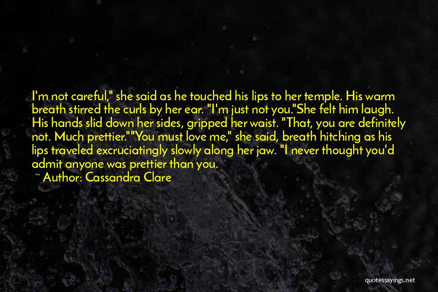 Prettier Than Quotes By Cassandra Clare