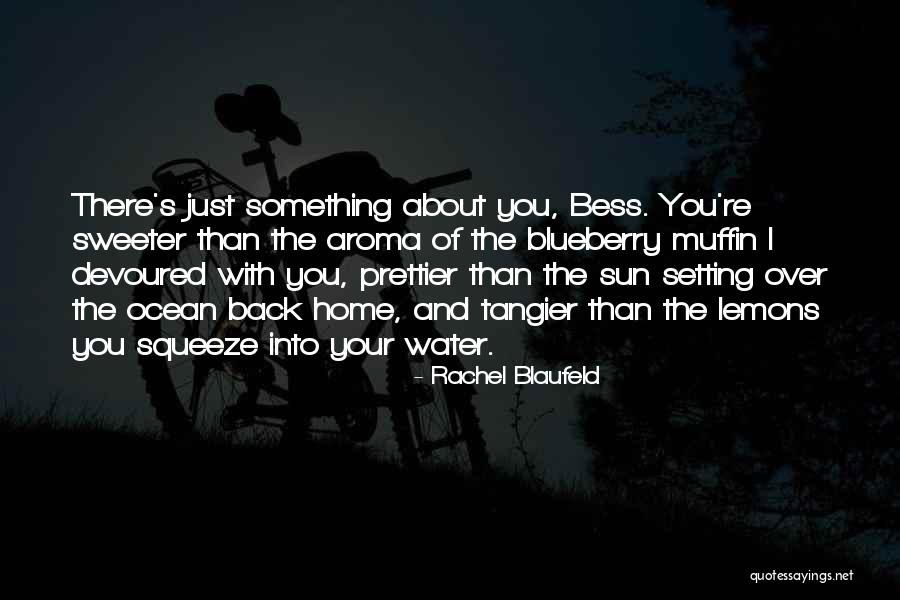 Prettier Than You Quotes By Rachel Blaufeld