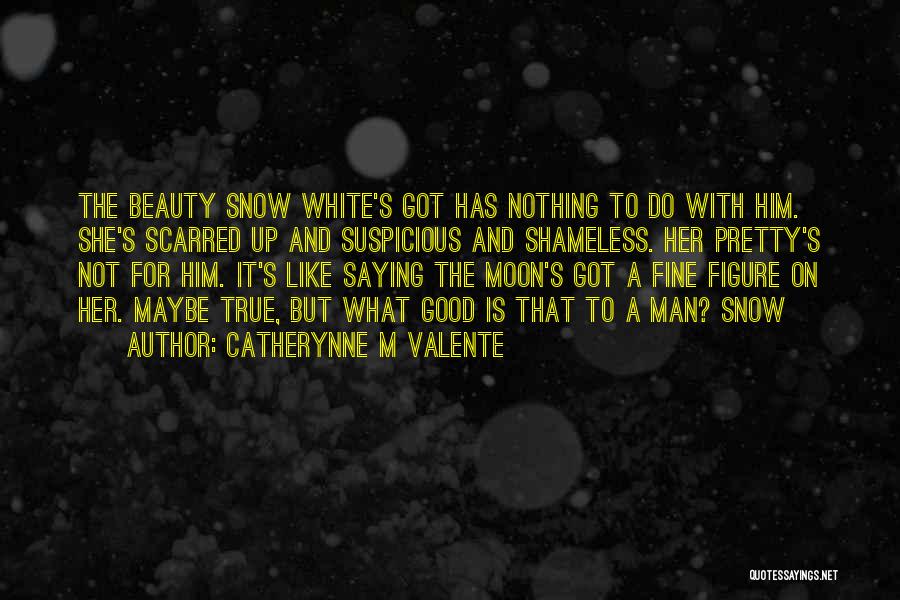 Pretty And Beauty Quotes By Catherynne M Valente