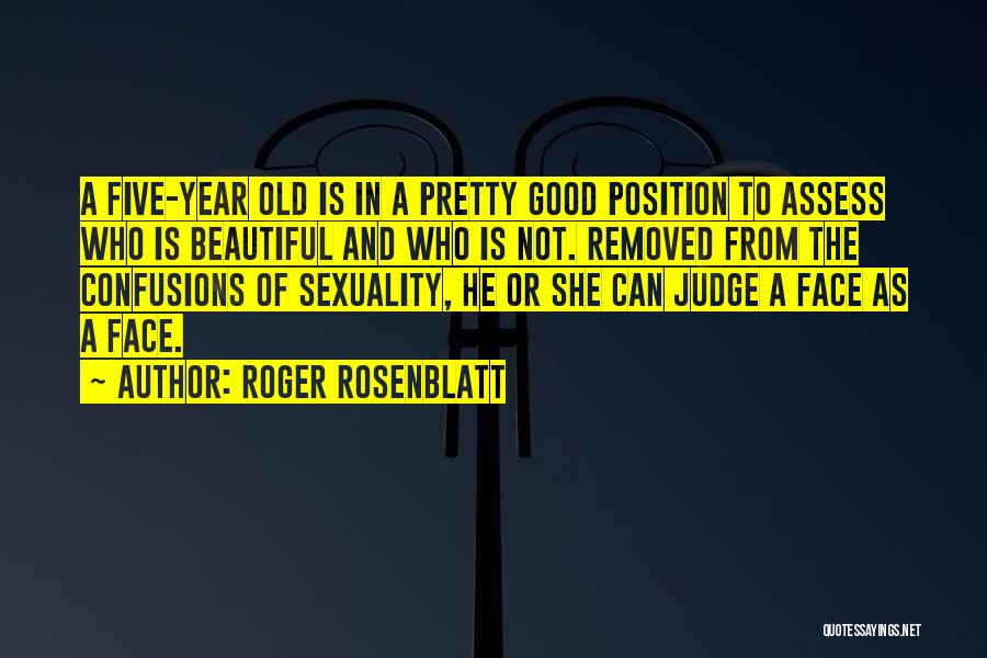 Pretty And Beauty Quotes By Roger Rosenblatt