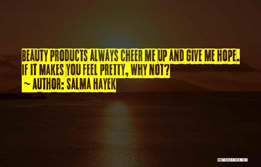 Pretty And Beauty Quotes By Salma Hayek