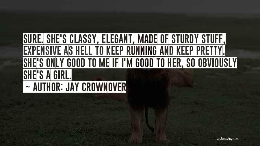 Pretty And Classy Quotes By Jay Crownover