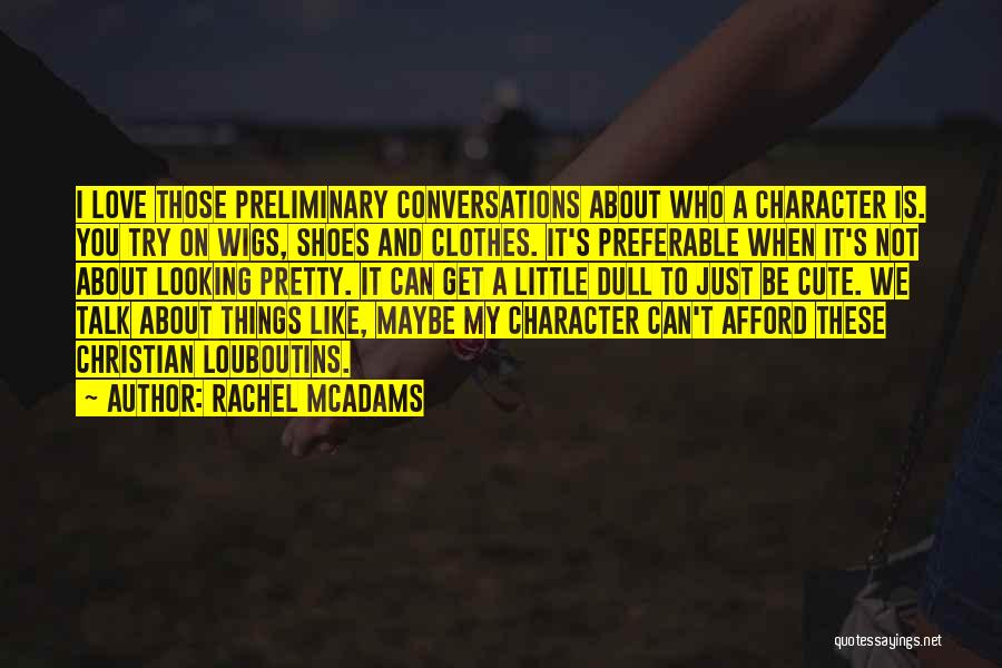 Pretty And Cute Quotes By Rachel McAdams