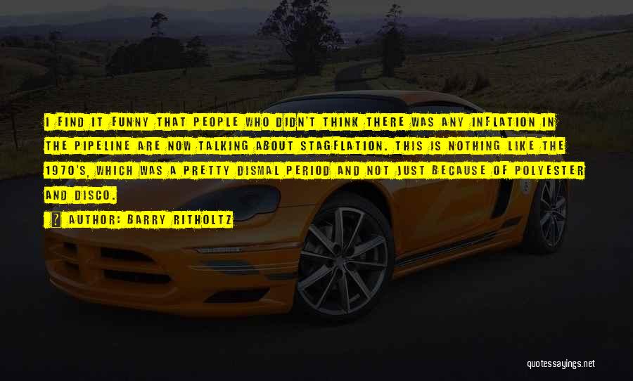 Pretty And Funny Quotes By Barry Ritholtz