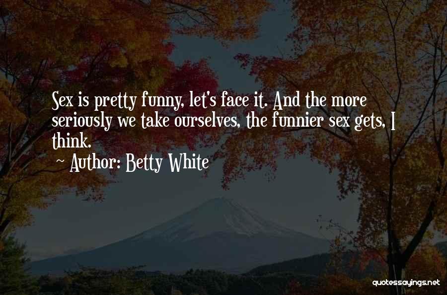 Pretty And Funny Quotes By Betty White