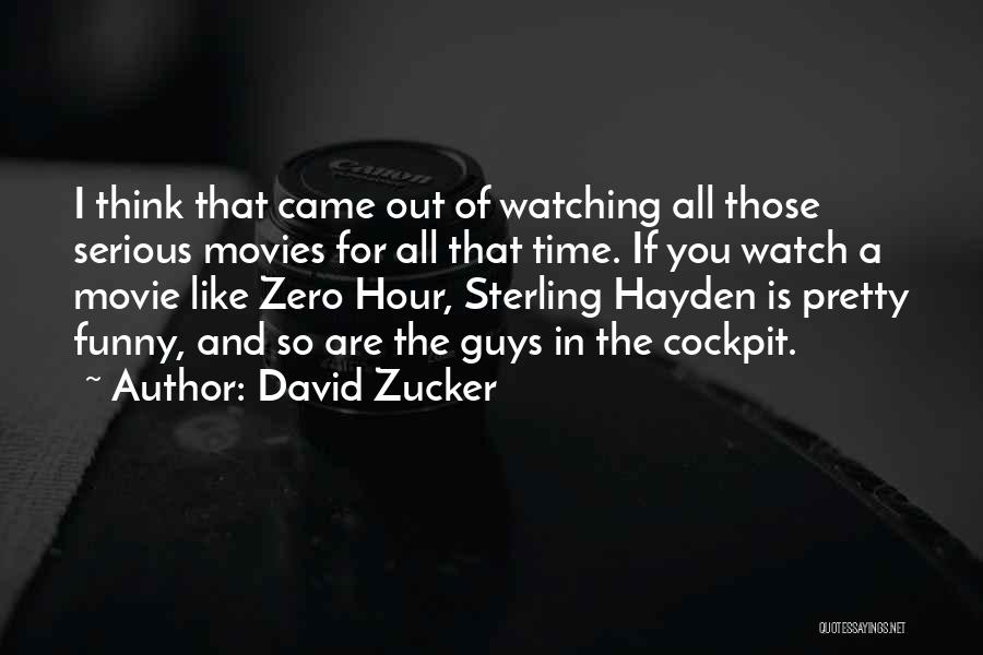 Pretty And Funny Quotes By David Zucker