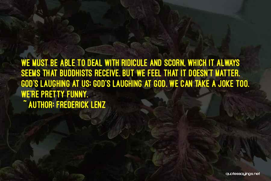 Pretty And Funny Quotes By Frederick Lenz