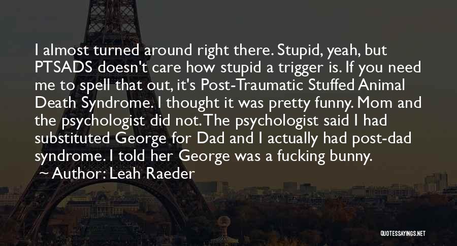 Pretty And Funny Quotes By Leah Raeder