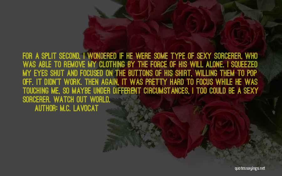 Pretty And Funny Quotes By M.C. Lavocat