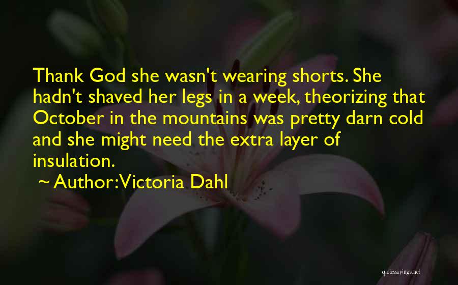 Pretty And Funny Quotes By Victoria Dahl