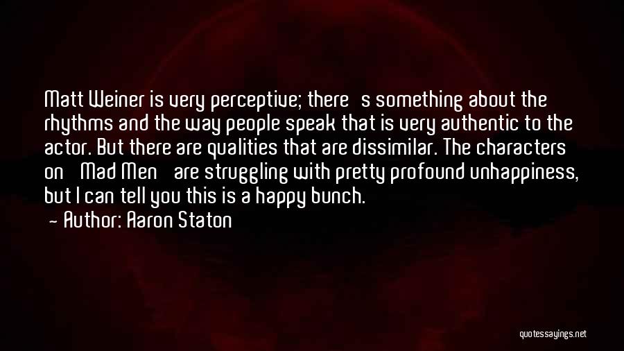 Pretty And Happy Quotes By Aaron Staton