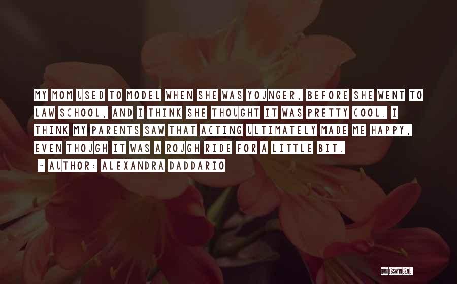 Pretty And Happy Quotes By Alexandra Daddario