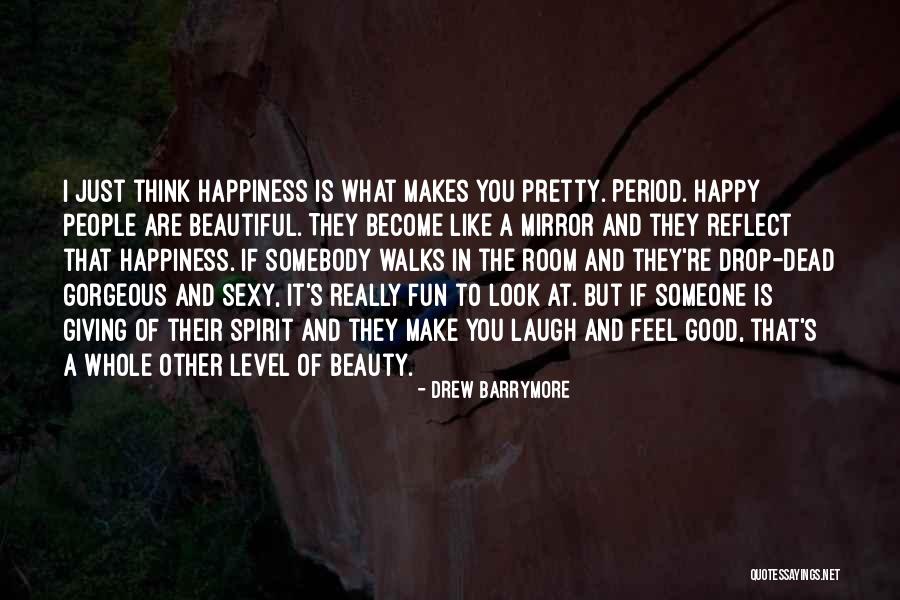 Pretty And Happy Quotes By Drew Barrymore