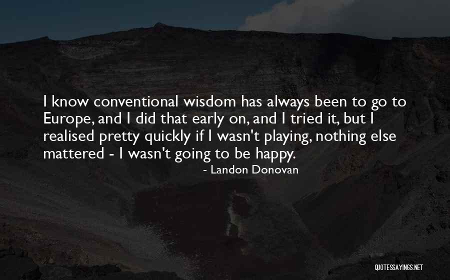 Pretty And Happy Quotes By Landon Donovan