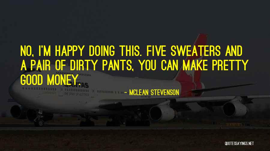 Pretty And Happy Quotes By McLean Stevenson