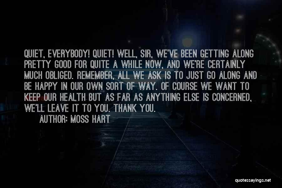 Pretty And Happy Quotes By Moss Hart