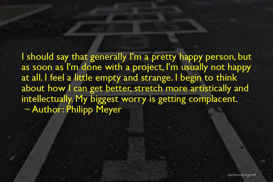 Pretty And Happy Quotes By Philipp Meyer