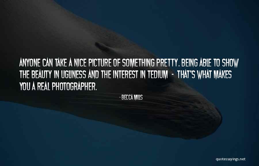 Pretty And Nice Quotes By Becca Mills Pretty And Nice Quotes By Becca Mills