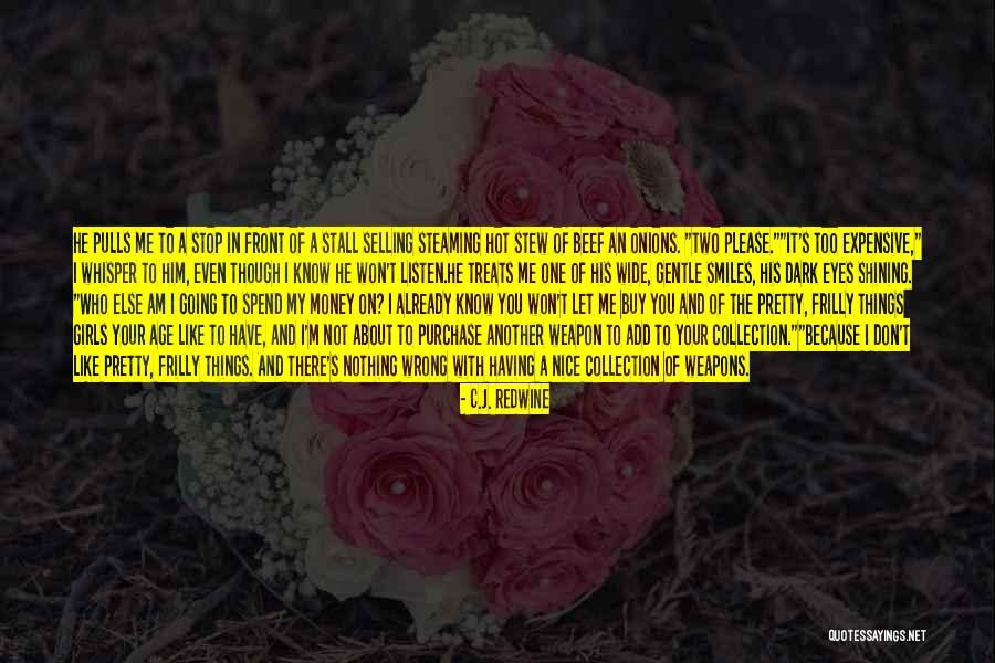 Pretty And Nice Quotes By C.J. Redwine Pretty And Nice Quotes By C.J. Redwine
