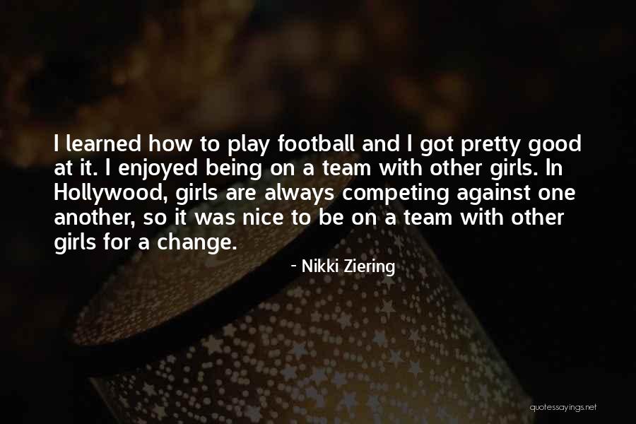 Pretty And Nice Quotes By Nikki Ziering Pretty And Nice Quotes By Nikki Ziering