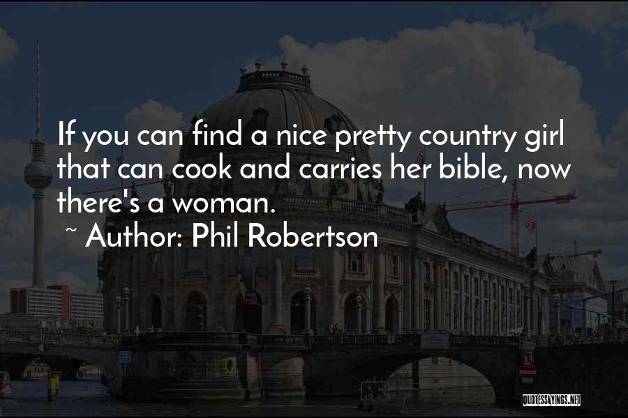 Pretty And Nice Quotes By Phil Robertson