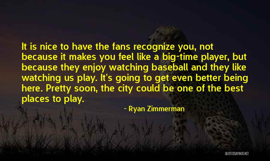 Pretty And Nice Quotes By Ryan Zimmerman Pretty And Nice Quotes By Ryan Zimmerman