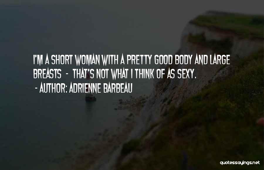 Pretty And Short Quotes By Adrienne Barbeau