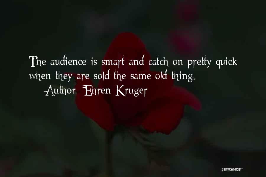 Pretty And Smart Quotes By Ehren Kruger