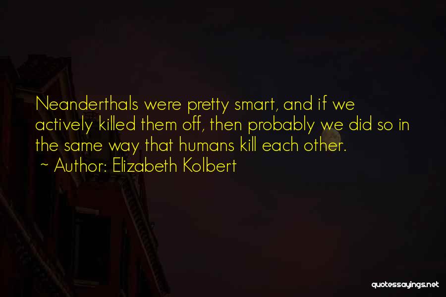 Pretty And Smart Quotes By Elizabeth Kolbert