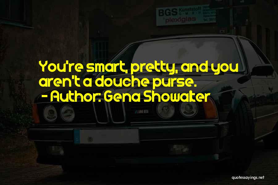 Pretty And Smart Quotes By Gena Showalter