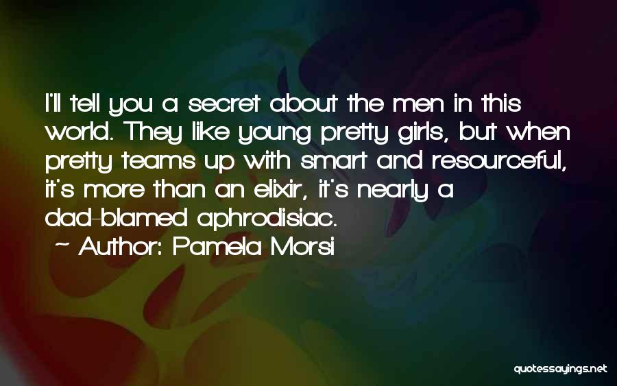 Pretty And Smart Quotes By Pamela Morsi