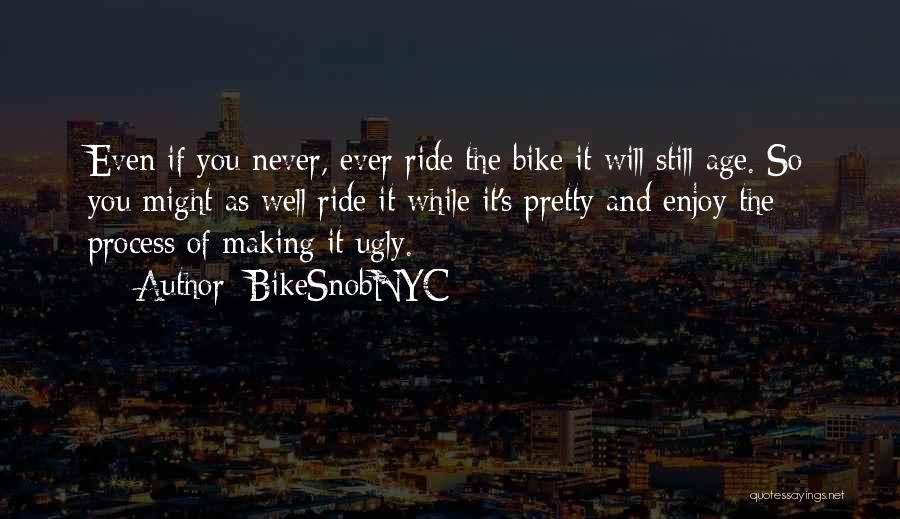 Pretty And Ugly Quotes By BikeSnobNYC
