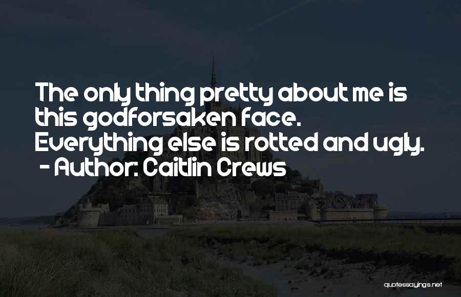 Pretty And Ugly Quotes By Caitlin Crews