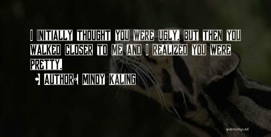 Pretty And Ugly Quotes By Mindy Kaling