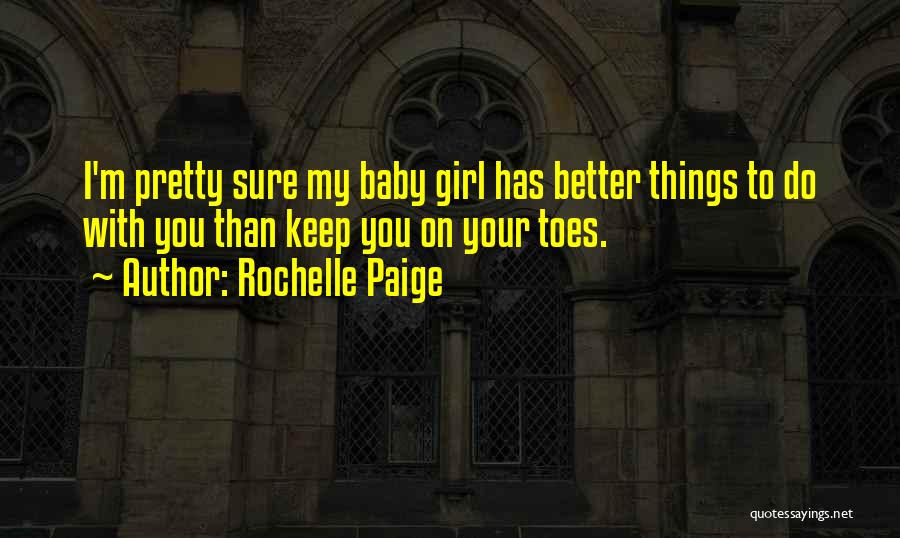 Pretty Baby Girl Quotes By Rochelle Paige