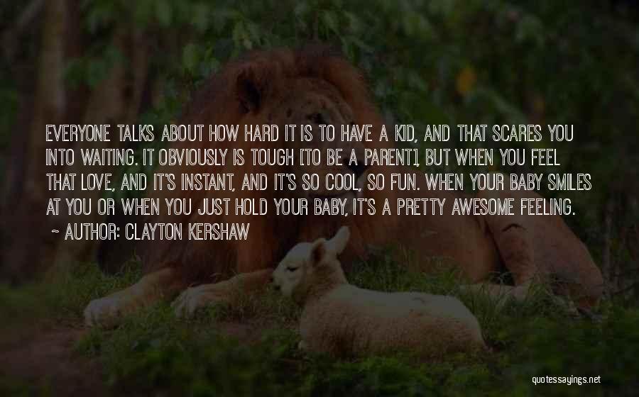 Pretty Baby Quotes By Clayton Kershaw